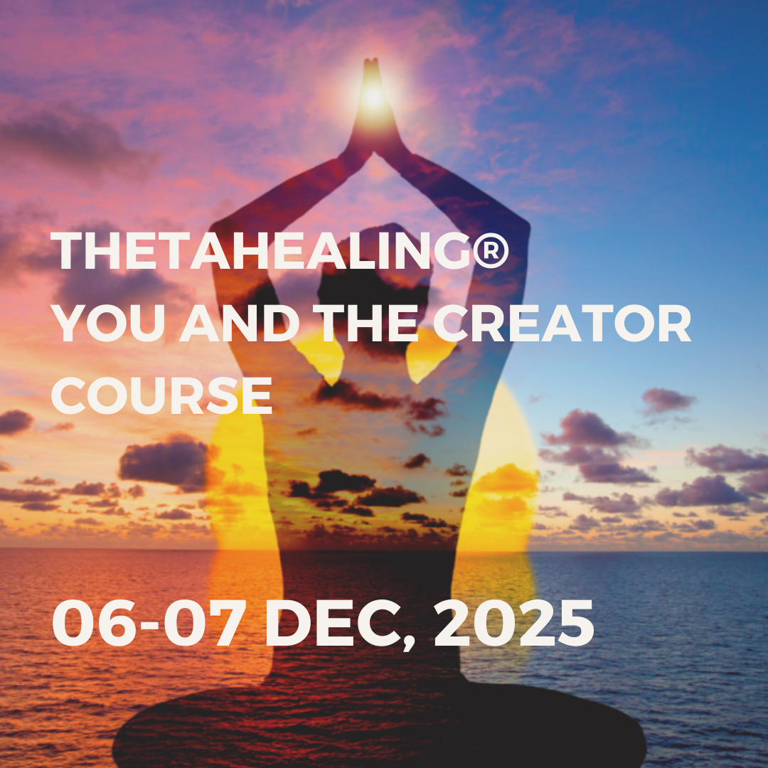THETAHEALING YOU AND THE CREATOR COURSE | 06-07 DEC, 2025