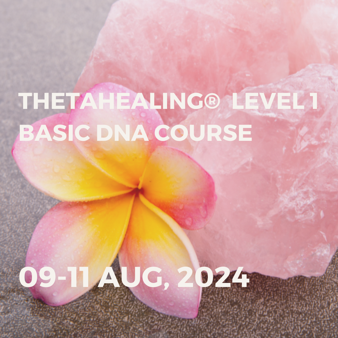 THETAHEALING® BASIC DNA COURSE | 09-11 AUG, 2024