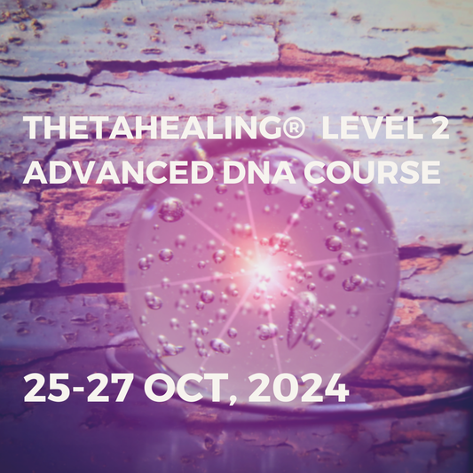 THETAHEALING® ADVANCED DNA COURSE | 25-27 OCT, 2024