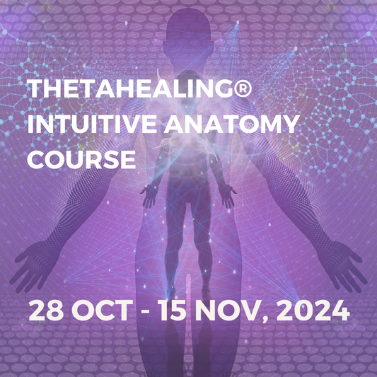 THETAHEALING® INTUITIVE ANATOMY COURSE | 28 OCT - 15 NOV, 2024 MON-FRI