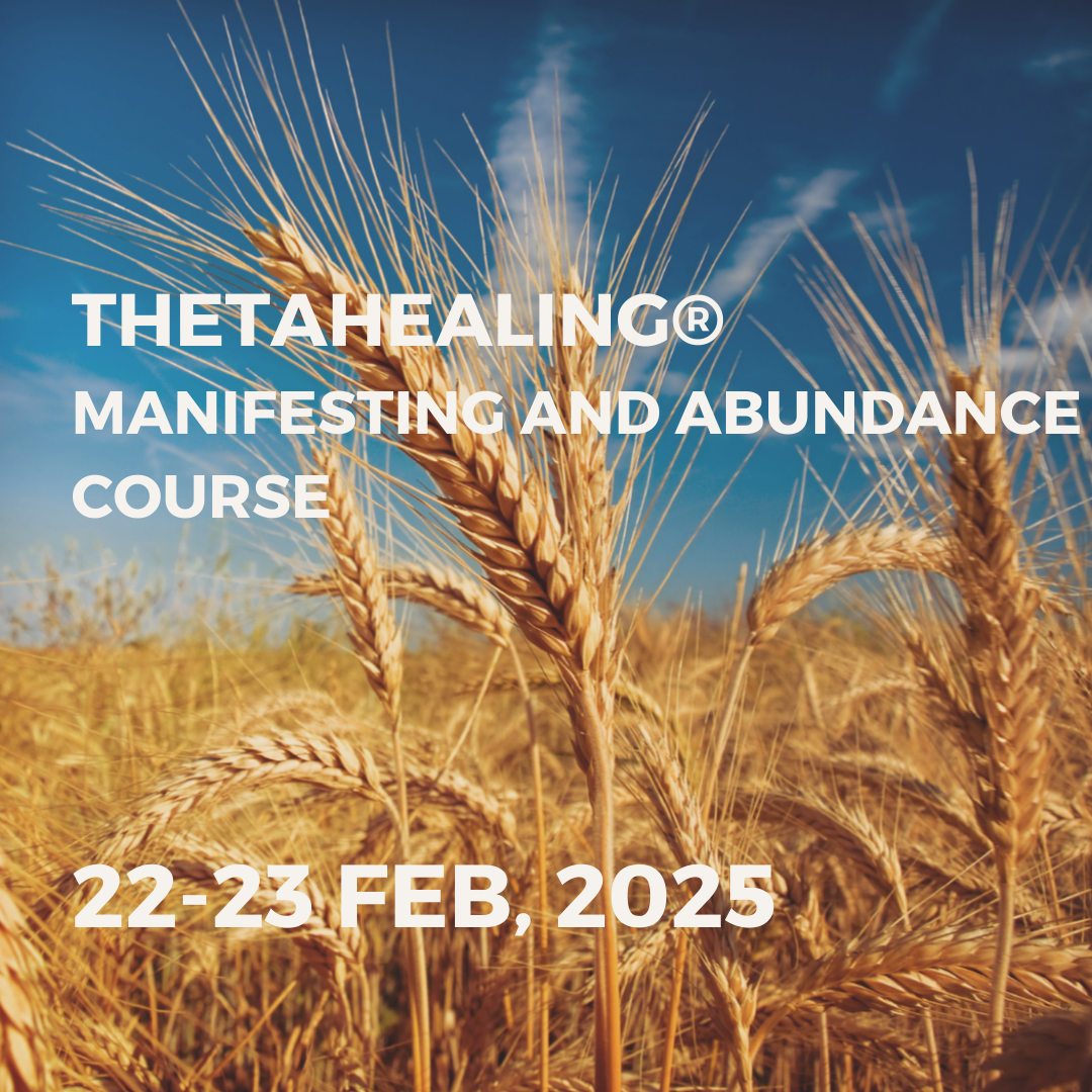 THETAHEALING MANIFESTING AND ABUNDANCE COURSE | 22-23 FEB, 2025