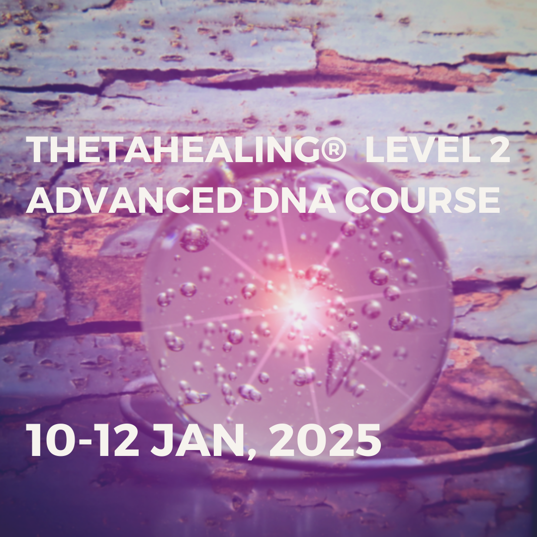 THETAHEALING® ADVANCED DNA COURSE | 10-12 JAN, 2025