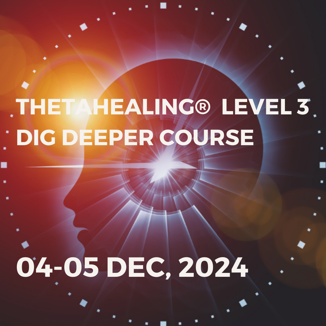 THETAHEALING® DIG DEEPER COURSE 04-05 DEC, 2024