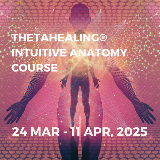 THETAHEALING INTUITIVE ANATOMY COURSE | 24 MAR - 11 APR, 2025 MON-FRI