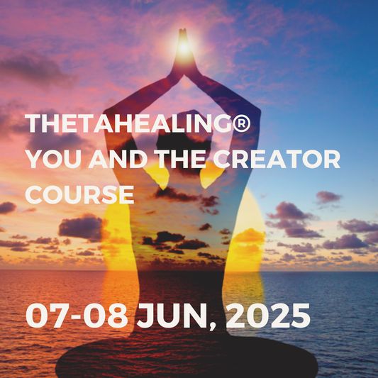 THETAHEALING YOU AND THE CREATOR COURSE | 07-08 JUN 2025