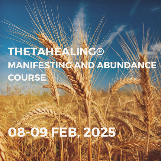 THETAHEALING® MANIFESTING AND ABUNDANCE COURSE | 08-09 FEB, 2025