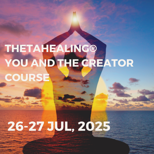 THETAHEALING YOU AND THE CREATOR COURSE | 26-27 JUL, 2025