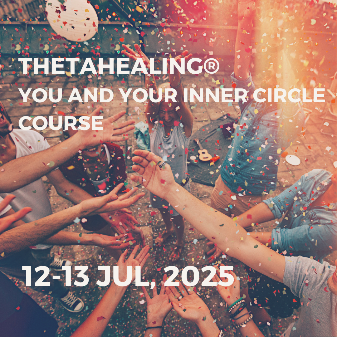 THETAHEALING YOU AND YOUR INNER CIRCLE | 12-13 JUL, 2025