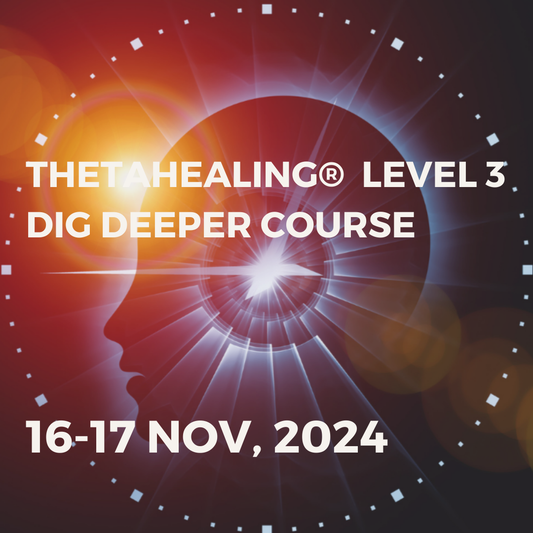 THETAHEALING® DIG DEEPER COURSE 16-17 NOV, 2024